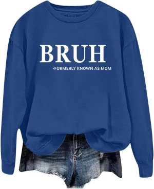 WYTong Bruh Formerly Known as Mom Sweatshirts Women Grandma Sweatshirt Happiness Is Being a Grammy Graphic Sweatshirt